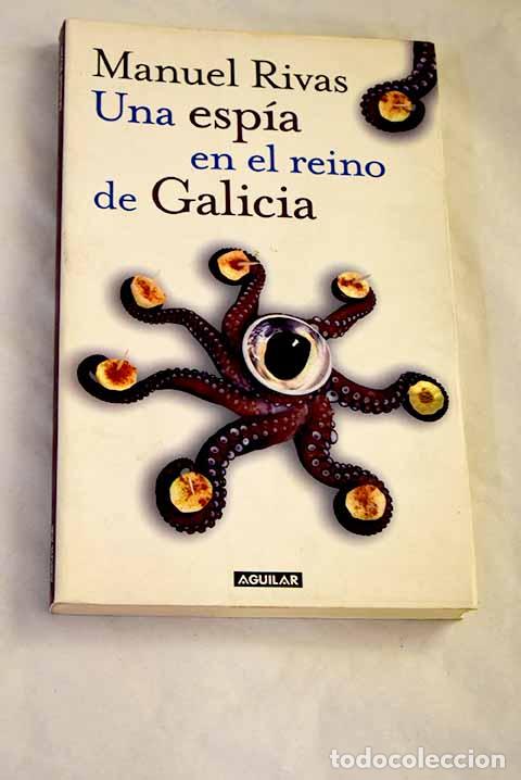 Libros: Una esp&iacute;a en el reino de Galicia.- Rivas, Manuel