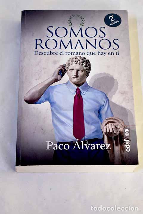 Libros: Somos romanos: &Aacute;lvarez, Paco.- &Aacute;lvarez, Paco