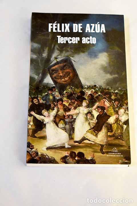 Libros: Tercer acto: Az&uacute;a, F&eacute;lix de.- Az&uacute;a, F&eacute;lix de
