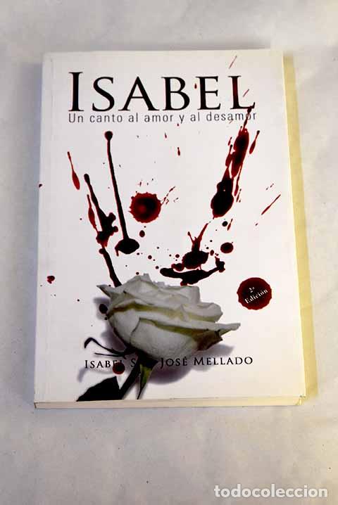 Libros: Isabel, un canto al amor y al desamor.- San Jos&eacute; Mellado, Mar&iacute;a Isabel