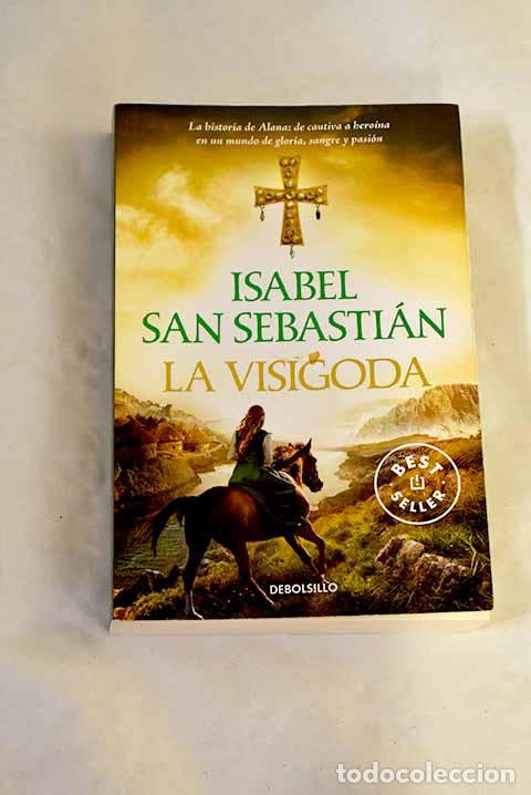 Libros: La visigoda: San Sebasti&aacute;n, Isabel.- San Sebasti&aacute;n, Isabel