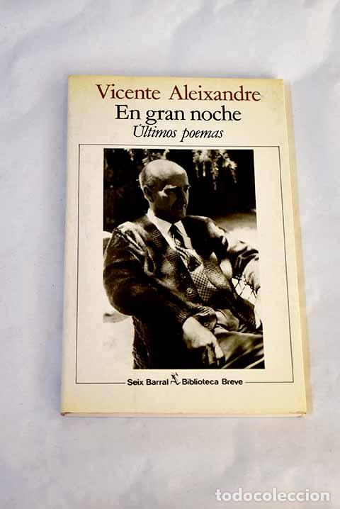 Livres: En gran noche: &uacute;ltimos poemas.- Aleixandre, Vicente