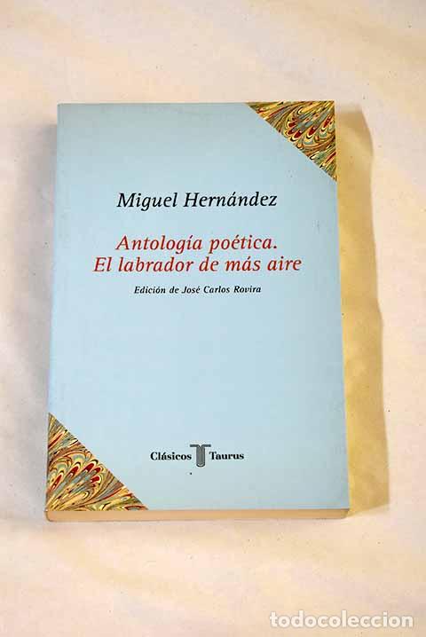 Livres: Antolog&iacute;a po&eacute;tica: Hern&aacute;ndez, Miguel.- Hern&aacute;ndez, Miguel