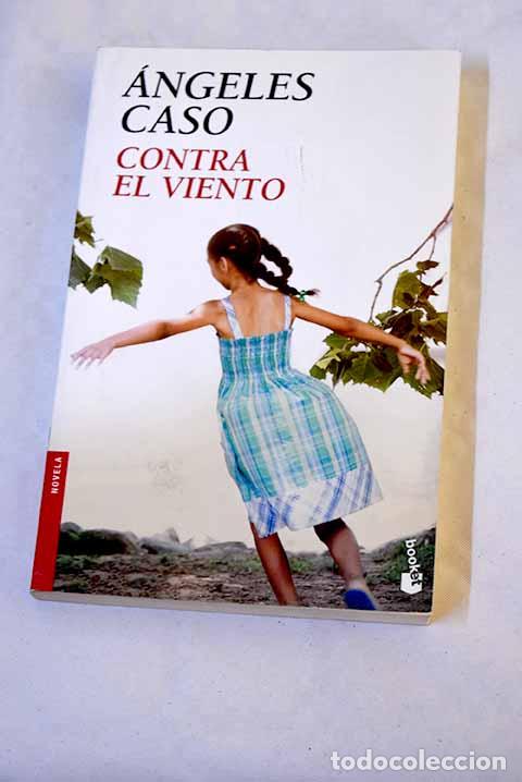 Livres: Contra el viento: Caso, &Aacute;ngeles.- Caso, &Aacute;ngeles