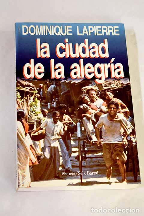 Livres: La ciudad de la alegr&iacute;a.- Lapierre, Dominique