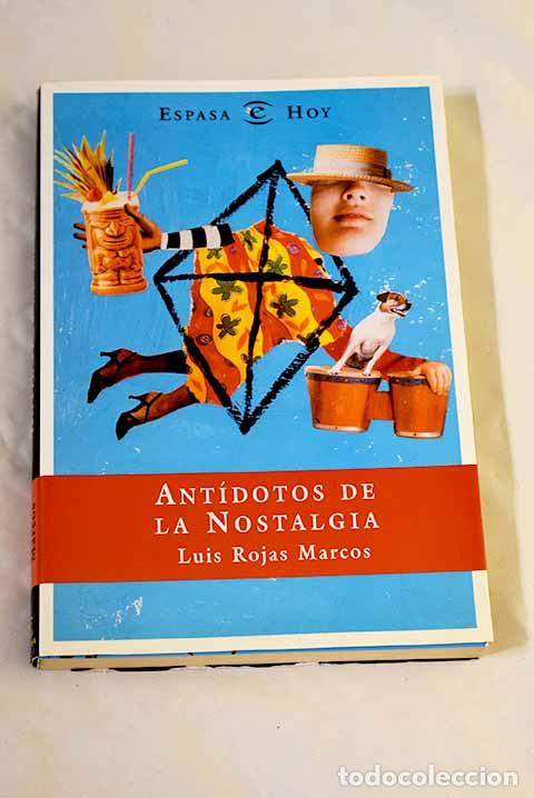 Livres: Ant&iacute;dotos de la nostalgia.- Rojas Marcos, Luis