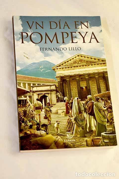 Livres: Un d&iacute;a en Pompeya: Lillo Redonet, Fernando.- Lillo Redonet, Fernando