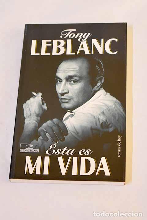 Livres: &Eacute;sta es mi vida: Leblanc, Tony.- Leblanc, Tony
