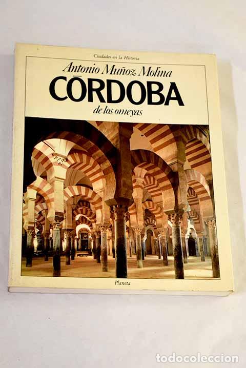 Livres: C&oacute;rdoba de los Omeyas.- Mu&ntilde;oz Molina, Antonio