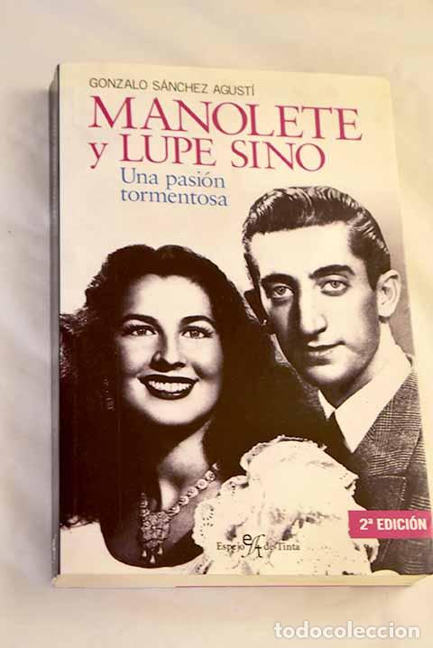 Livres: Manolete y Lupe Sino: una pasi&oacute;n tormentosa.- S&aacute;nchez Agust&iacute;, Gonzalo