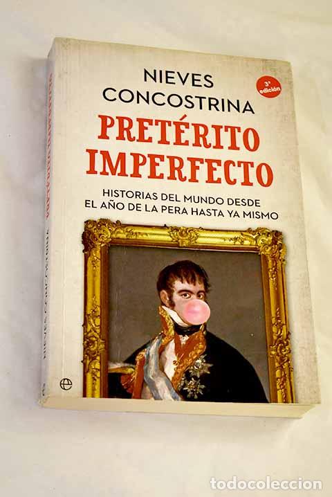 B&uuml;cher: Pret&eacute;rito imperfecto: historias del mundo desde el a&ntilde;o de la pera hasta ya mismo