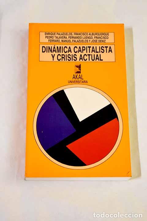 B&uuml;cher: Din&aacute;mica capitalista y crisis actual : (la quiebra del modelo de acumulaci&oacute;n de postguerra)