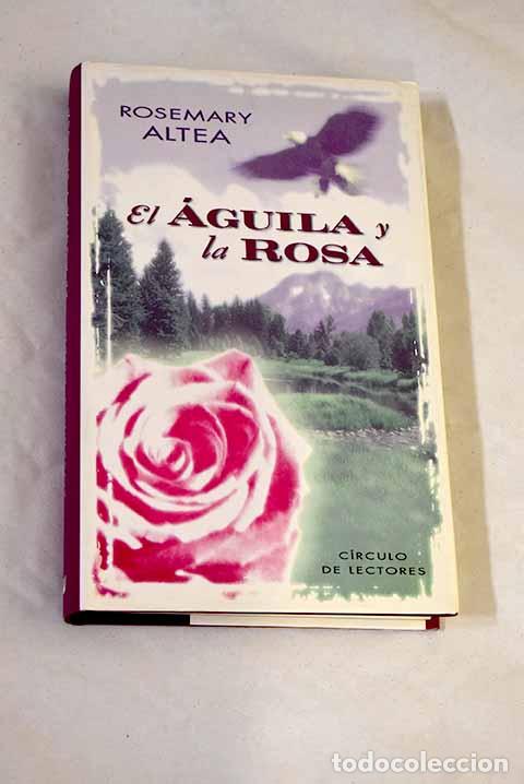 B&uuml;cher: El &aacute;guila y la rosa: Altea, Rosemary.- Altea, Rosemary
