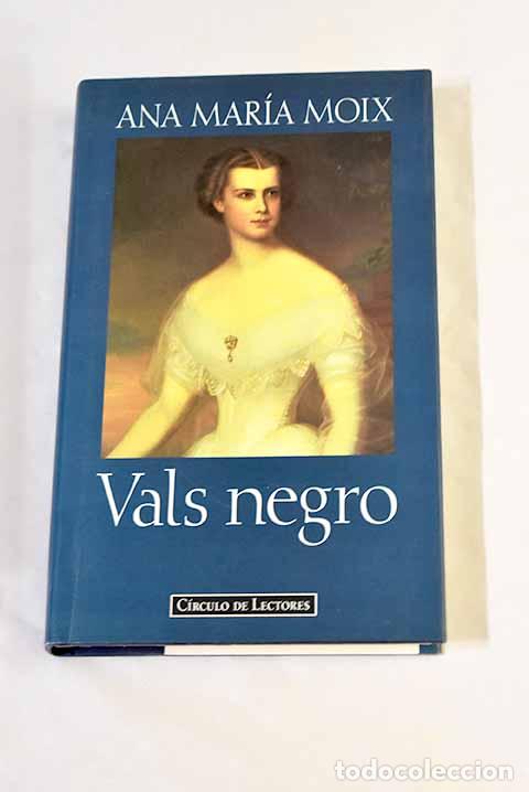 B&uuml;cher: Vals negro: Moix, Ana Mar&iacute;a.- Moix, Ana Mar&iacute;a