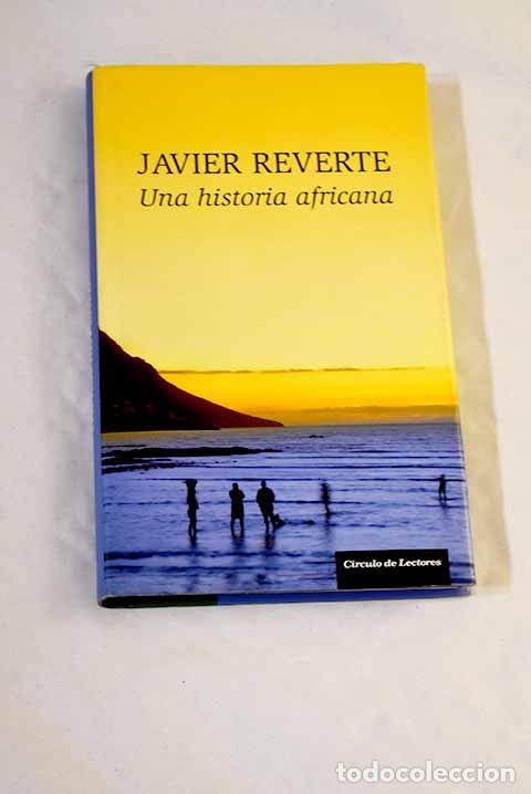 B&uuml;cher: Una historia africana.- Reverte, Javier