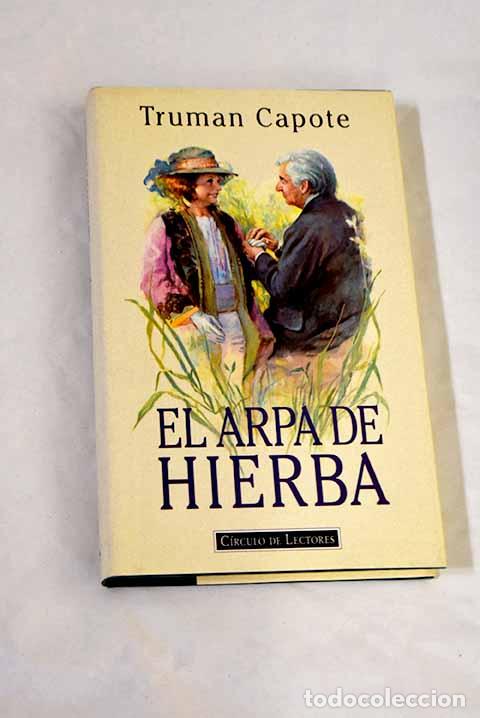 Libri di seconda mano: El arpa de hierba: Capote, Truman.- Capote, Truman