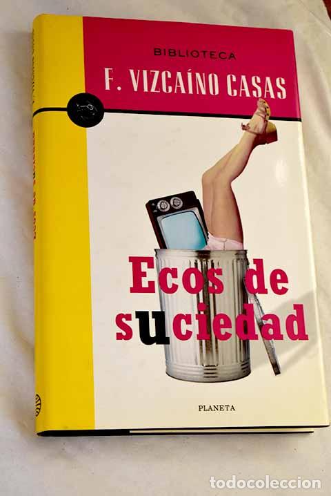 Libri di seconda mano: Ecos de suciedad: Vizca&iacute;no Casas, Fernando.- Vizca&iacute;no Casas, Fernando