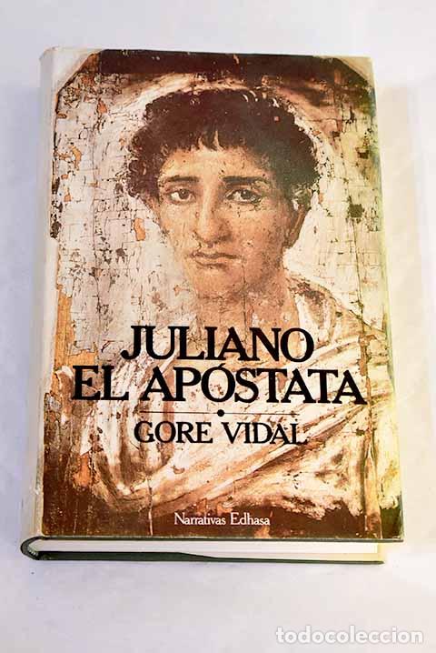 Libri di seconda mano: Juliano el Ap&oacute;stata: Vidal, Gore.- Vidal, Gore