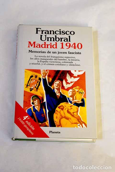 Libri di seconda mano: Madrid 1940: memorias de un joven fascista.- Umbral, Francisco