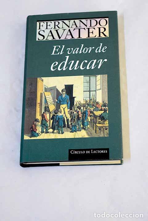 Libri di seconda mano: El valor de educar: Savater, Fernando.- Savater, Fernando