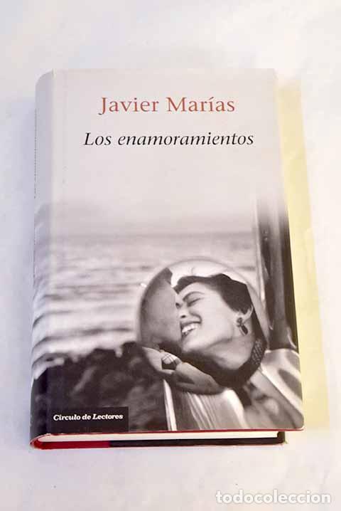 Livres: Los enamoramientos: Mar&iacute;as, Javier.- Mar&iacute;as, Javier