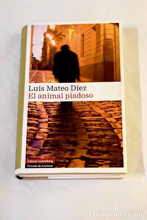 Livres: El animal piadoso: D&iacute;ez, Luis Mateo.- D&iacute;ez, Luis Mateo
