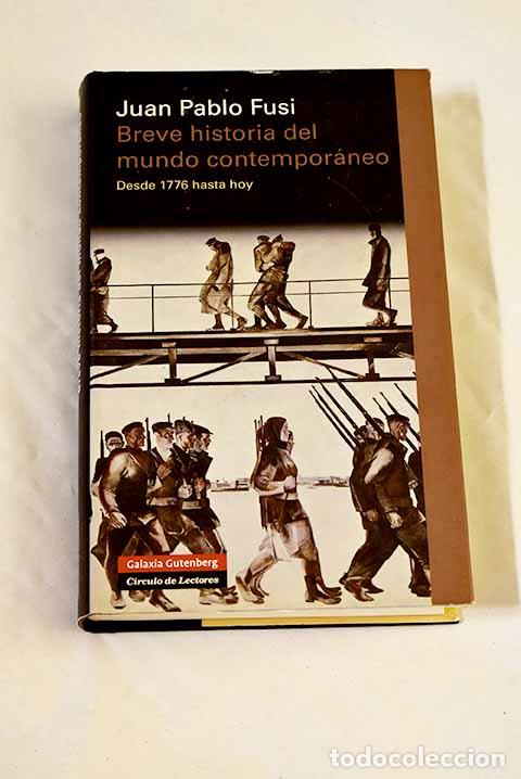 Libros: Breve historia del mundo contempor&aacute;neo: desde 1776 hasta hoy.- Fusi, Juan Pablo