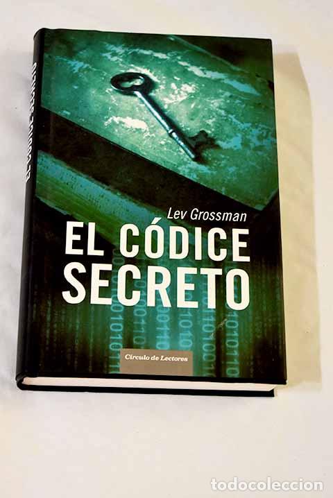Livres: El c&oacute;dice secreto: Grossman, Lev.- Grossman, Lev