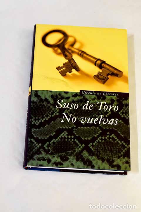 Livres: No vuelvas: Toro, Suso de.- Toro, Suso de
