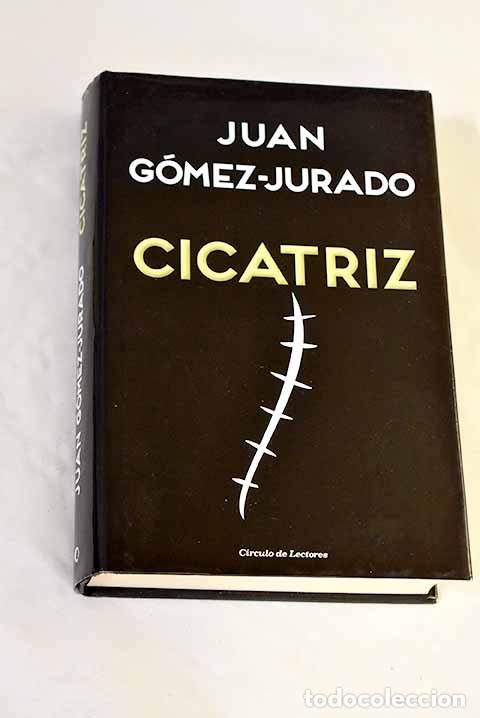 Livres: Cicatriz: G&oacute;mez-Jurado, Juan.- G&oacute;mez-Jurado, Juan