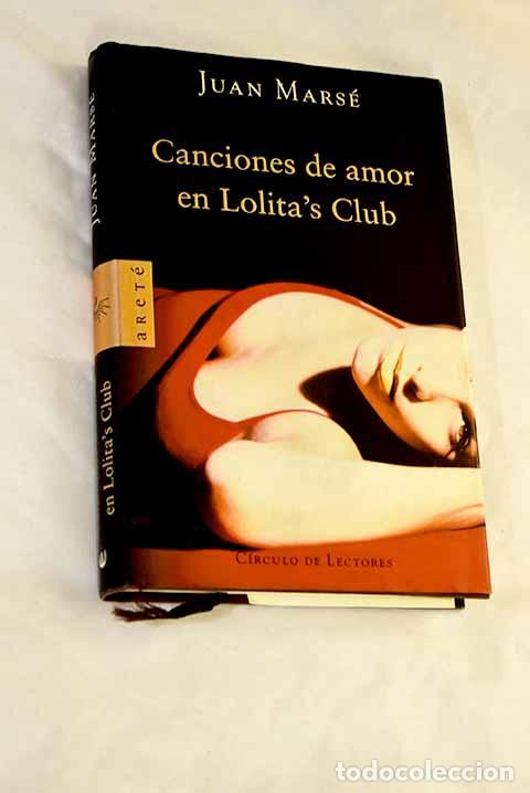Libros: Canciones de amor en Lolita s Club.- Mars&eacute;, Juan