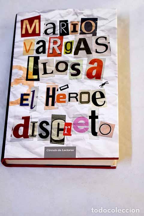 Libros: El h&eacute;roe discreto: Vargas Llosa, Mario.- Vargas Llosa, Mario