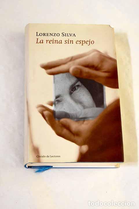 Libros: La reina sin espejo: Silva, Lorenzo.- Silva, Lorenzo