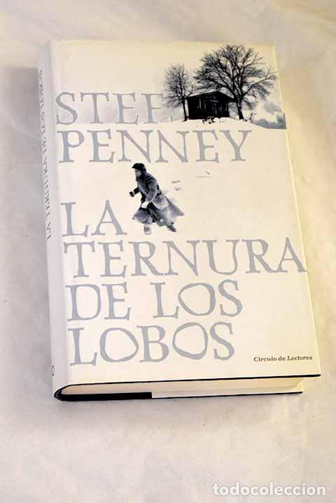 Libros: La ternura de los lobos.- Penney, Stef