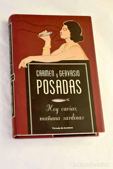 Libros: Hoy caviar, ma&ntilde;ana sardinas.- Posadas, Carmen