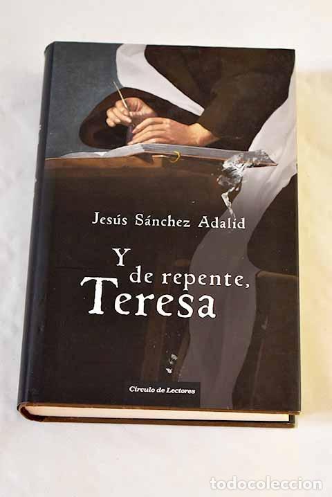 Libros: Y de repente, Teresa.- S&aacute;nchez Adalid, Jes&uacute;s