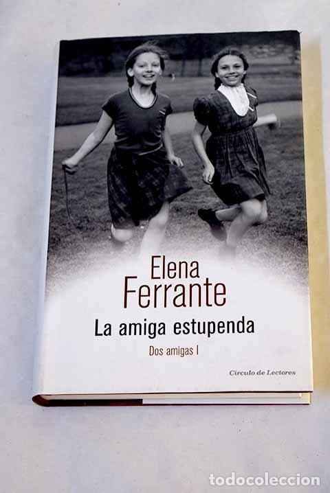 Libros: La amiga estupenda: Ferrante, Elena.- Ferrante, Elena