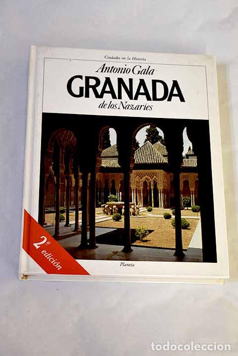 Libros: Granada de los Nazar&iacute;es.- Gala, Antonio