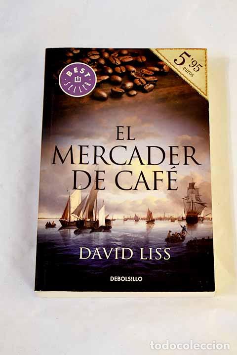Libros: El mercader de caf&eacute;: Liss, David.- Liss, David
