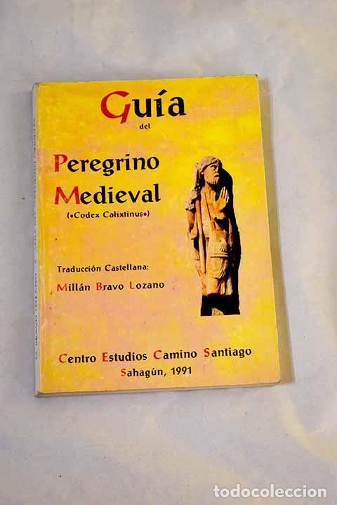 Libros: Gu&iacute;a del peregrino medieval: ( Codex Calixtinus )