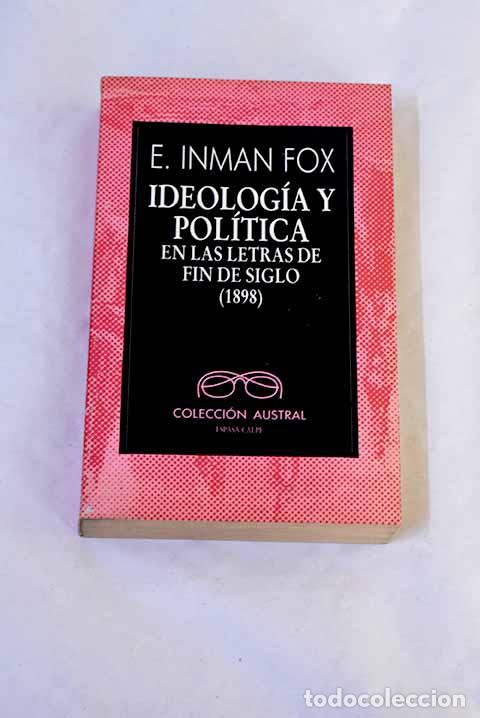 Libros: Ideolog&iacute;a y pol&iacute;tica en las letras de fin de siglo (1898).- Fox, E. Inman