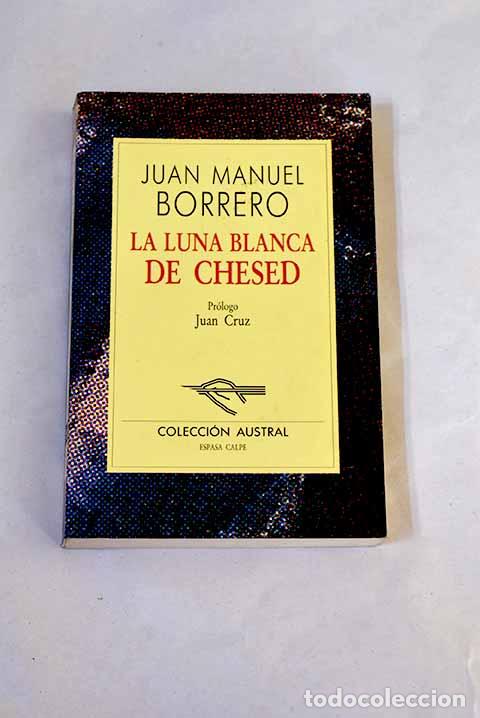Libros: La luna blanca de Chesed.- Borrero, Juan Manuel