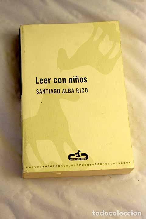 Libros: Leer con ni&ntilde;os: Alba Rico, Santiago.- Alba Rico, Santiago