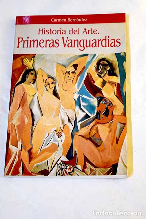 Libros: Historia del arte: primeras vanguardias.- Bern&aacute;rdez Sanch&iacute;s, Carmen