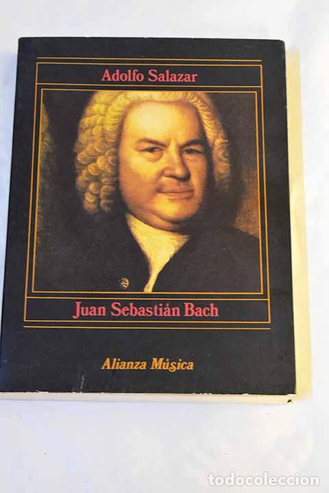 Libros: Juan Sebasti&aacute;n Bach: Salazar, Adolfo.- Salazar, Adolfo