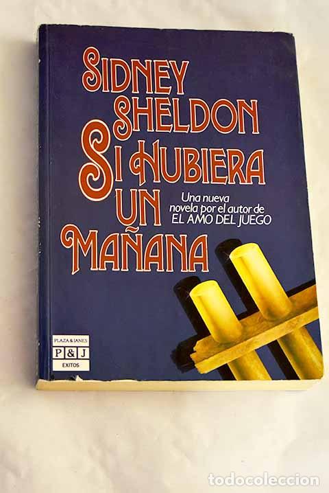 Libros: Si hubiera un ma&ntilde;ana.- Sheldon, Sidney