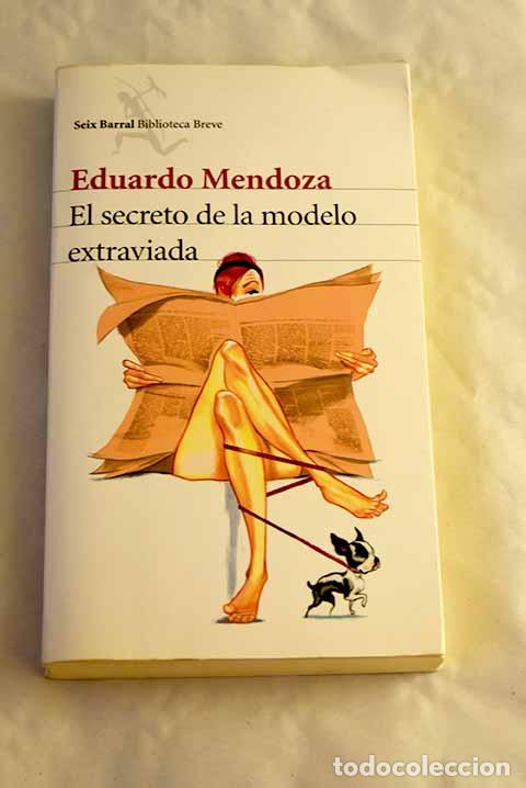 Libros: El secreto de la modelo extraviada.- Mendoza, Eduardo