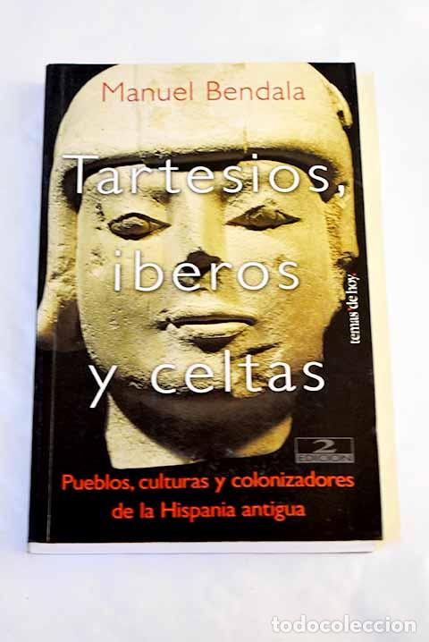 Libros: Tartesios, &iacute;beros y celtas : pueblos, culturas y colonizaciones de la Hispania antigua