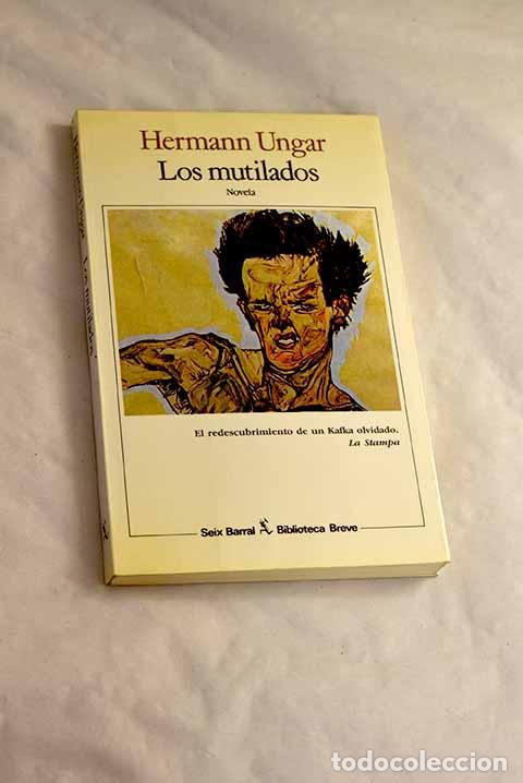 Libros: Los mutilados: Ungar, Hermann.- Ungar, Hermann