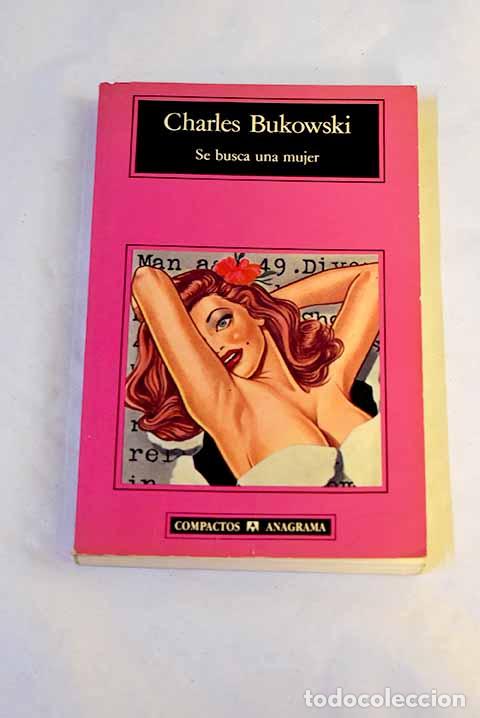Libros: Se busca una mujer: Bukowski, Charles.- Bukowski, Charles